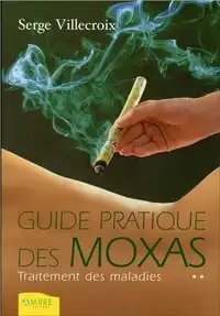 Propos'Nature Livre "Guide pratique des moxas Traitement des maladies, Tome 2"