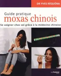 Propos'Nature Livre "Guide pratique moxas chinois Se soigner chez soi grâce à la médecine chinoise"